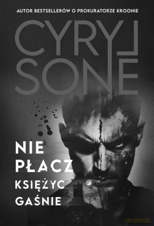 Nie płacz, księżyc gaśnie - Cyryl Sone [KSIĄŻKA]