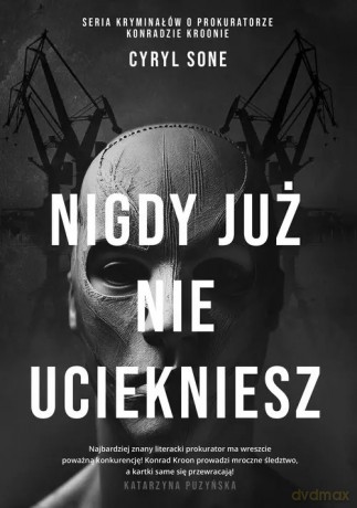 Nigdy już nie uciekniesz - Cyryl Sone [KSIĄŻKA]