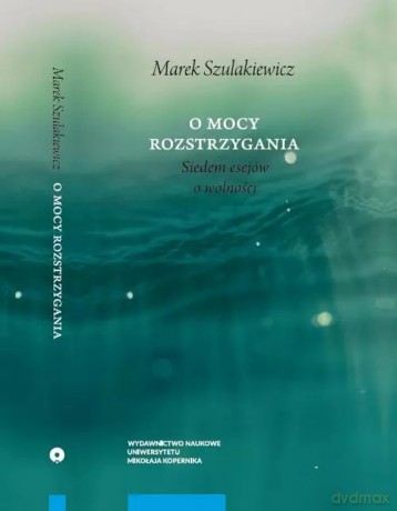 O mocy rozstrzygania - Szulakiewicz Marek [AUDIOBOOK]