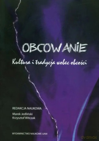 Obcowanie Kultura i tradycja wobec obcości [KSIĄŻKA]
