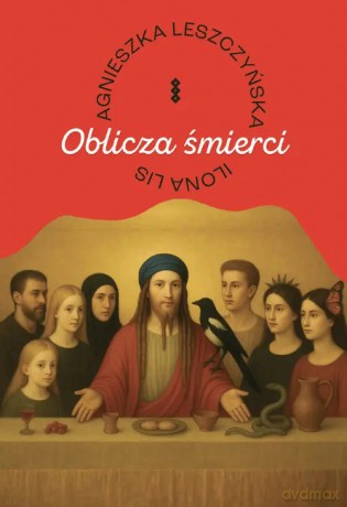 Oblicza śmierci - Lis Ilona, Leszczyńska Agnieszka [KSIĄŻKA]