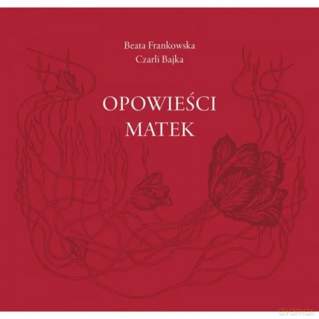 Opowieści matek - Frankowska Beata, Czarli Bajka [KSIĄŻKA]