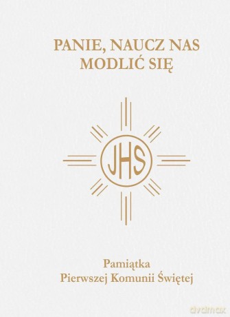 Panie, naucz nas modlić się. Modlitewnik pierwszokomunijny biały [KSIĄŻKA]