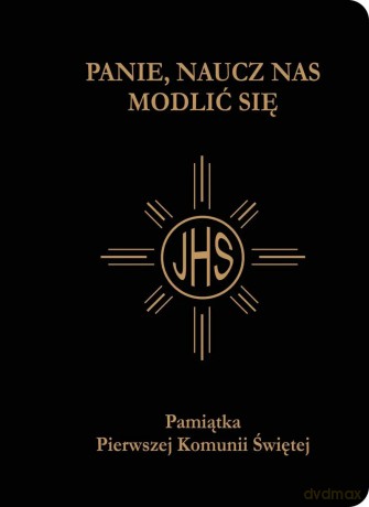 Panie, naucz nas modlić się. Modlitewnik pierwszokomunijny czarny [KSIĄŻKA]