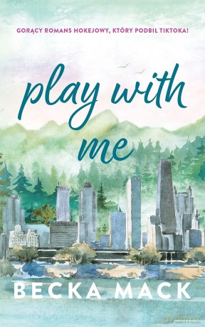 Play with Me - Becka Mack [KSIĄŻKA]