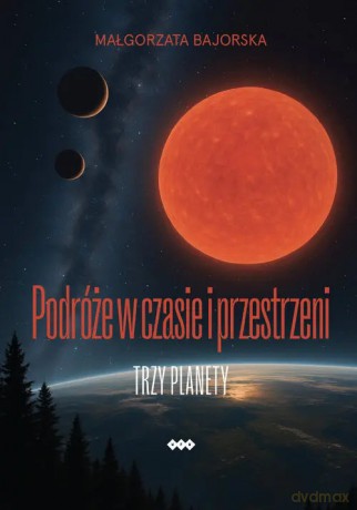 Podróże w czasie i przestrzeni - Bajorska Małgorzata [KSIĄŻKA]
