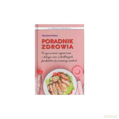 Poradnik zdrowia - Pałasz Marzena [KSIĄŻKA]