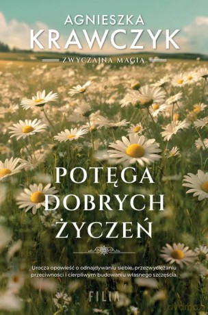 Potęga dobrych życzeń - Agnieszka Krawczyk [KSIĄŻKA]