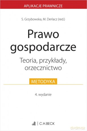 Prawo gospodarcze. Teoria, przykłady, orzecznictwo - Sylwia Grzybowska, Marcin Derlacz [KSIĄŻKA]