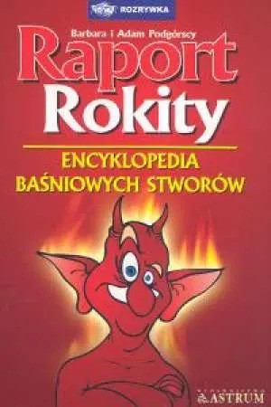 Raport Rokity - Barbara Podgórska, Adam Podgórski [KSIĄŻKA]