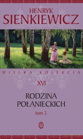 Rodzina Połanieckich (Tom 2) Seria Wielka kolekcja dzieł Henryka Sienkiewicza (Tom 16) - Henryk Sienkiewicz [KSIĄŻKA]