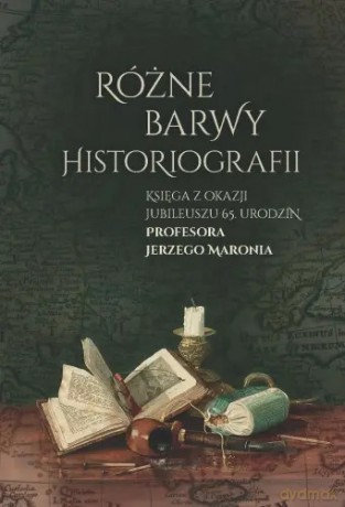 Różne barwy historiografii - Jacek Jędrysiak, Daniel Koreś, Daniel Wojtucki [KSIĄŻKA]