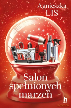Salon spełnionych marzeń - Agnieszka Lis [KSIĄŻKA]