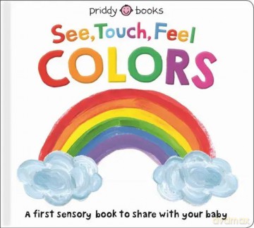 See, Touch, Feel: Colors - Priddy Roger [AUDIOBOOK]