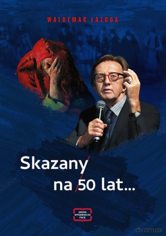 Skazany na 50 lat... - Łazuga Waldemar [KSIĄŻKA]