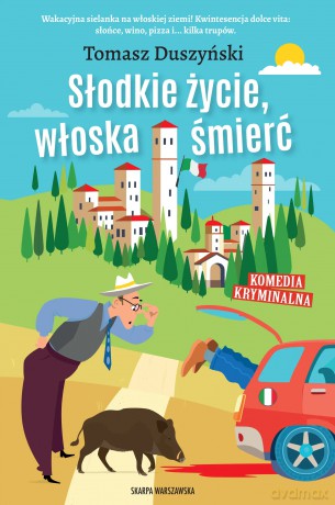 Słodkie życie, włoska śmierć. Z autografem - Tomasz Duszyński [KSIĄŻKA]
