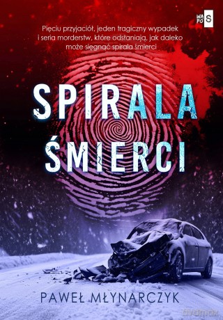 Spirala śmierci - Paweł Młynarczyk [KSIĄŻKA]