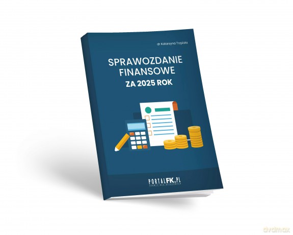 Sprawozdanie finansowe za 2025 rok - Katarzyna Trzpioła [KSIĄŻKA]