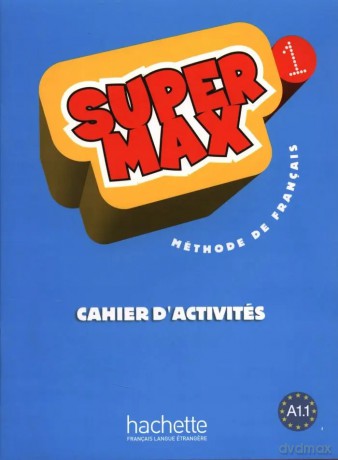 Super Max 1 ćwiczenia Int - Hugues Denisot, Catherine Macquart-Martin [KSIĄŻKA]