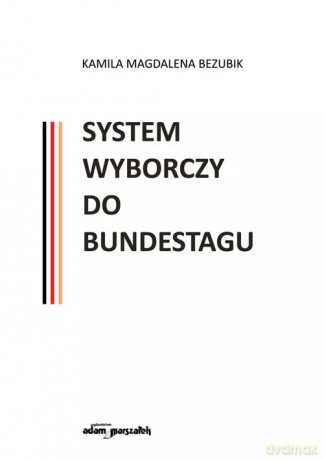 System wyborczy do Bundestagu - Kamila Magdalena Bezubik [KSIĄŻKA]