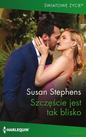 Szczęście jest tak blisko - Stephens Susan [KSIĄŻKA]