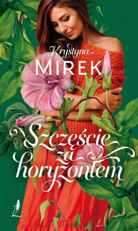 Szczęście za horyzontem - Krystyna Mirek [KSIĄŻKA]