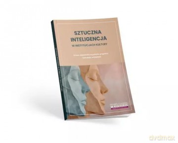 Sztuczna inteligencja w instytucjach kultury [KSIĄŻKA]