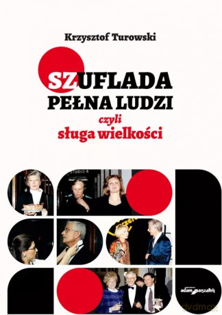 Szuflada pełna ludzi czyli sługa wielkości - Turowski Krzysztof [KSIĄŻKA]