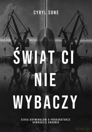 Świat ci nie wybaczy - Cyryl Sone [KSIĄŻKA]