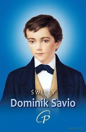 Święty Dominik Savio. Modlitewnik [KSIĄŻKA]