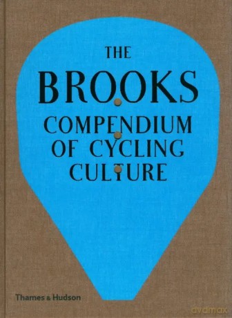 The Brooks Compendium of Cycling Culture [KSIĄŻKA]