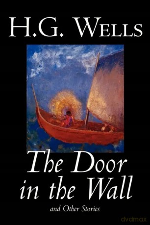 The Door in the Wall and Other Stories by H. G. Wells, Science Fiction, Literary - Wells H. G. [KSIĄŻKA]