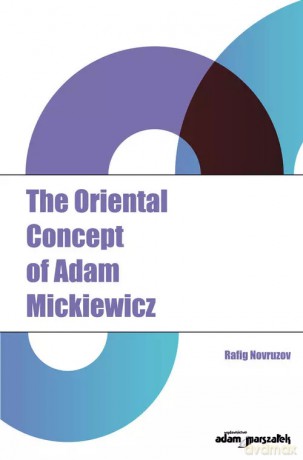 The Oriental Concept of Adam Mickiewicz - Novruzov Rafig [KSIĄŻKA]