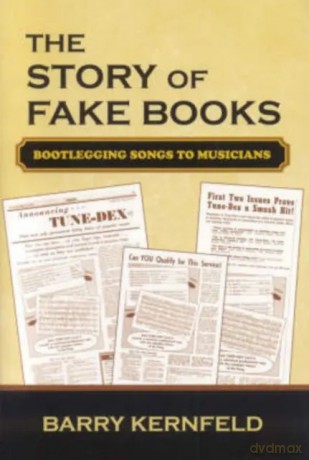 The Story of Fake Books: Bootlegging Songs to Musicians - Kernfeld Barry [KSIĄŻKA]