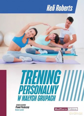 Trening personalny w małych grupach - Roberts Keli [KSIĄŻKA]