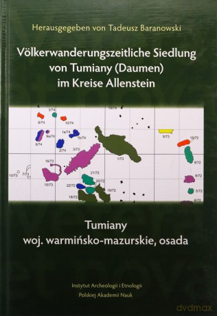 Tumiany, woj. warmińsko-mazurskie, osada. Völkerwanderungszeitliche Siedlung von Tumiany (Daumen) im Kreise Allenstein - Baranowski Tadeusz redakcja [KSIĄŻKA]