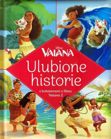 Ulubione historie. Disney Vaiana [KSIĄŻKA]