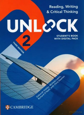Unlock 2 Reading, Writing and Critical Thinking Student's Book with Digital Pack - Hobbs Deborah, Lewis Michele, O'Neill Richard, Sowton Chris [KSIĄŻKA]
