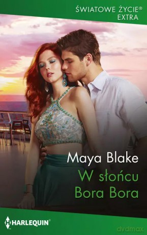 W słońcu Bora Bora - Maya Blake [KSIĄŻKA]