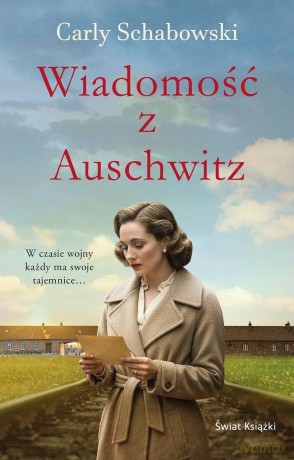Wiadomość z Auschwitz - Carly Schabowski [KSIĄŻKA]