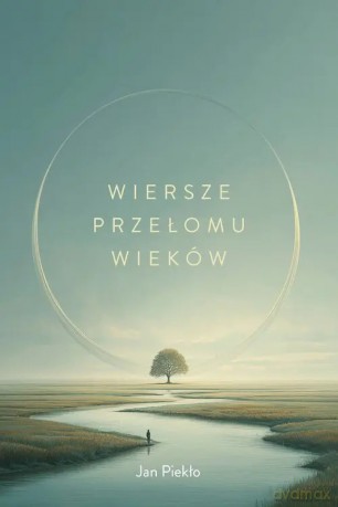Wiersze przełomu wieków - Piekło Jan [KSIĄŻKA]