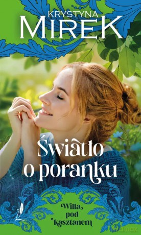Willa pod kasztanem (Tom 2) Światło o poranku - Krystyna Mirek [KSIĄŻKA]