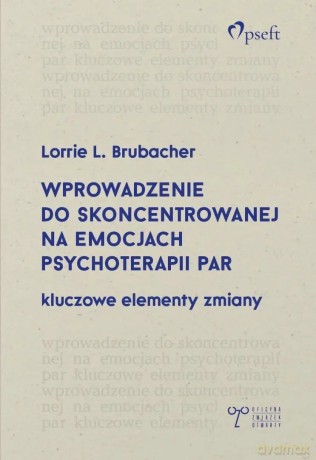 Wprowadzenie do skoncentrowanej na emocjach... [KSIĄŻKA]