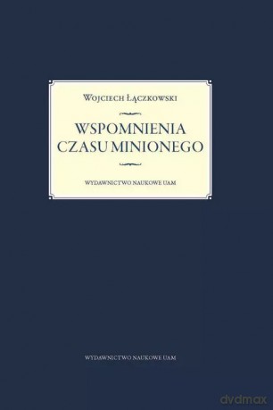 Wspomnienia czasu minionego - Wojciech Łączkowski [KSIĄŻKA]