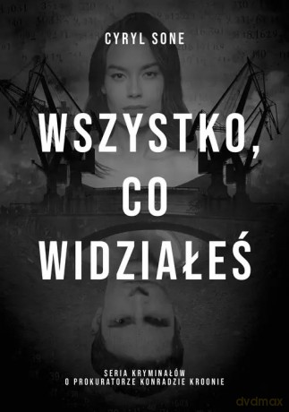 Wszystko, co widziałeś - Cyryl Sone [KSIĄŻKA]