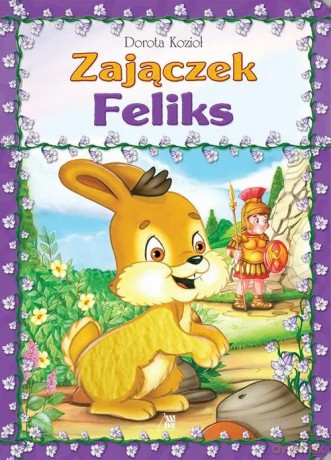 Zajączek Feliks - Dorota Kozioł, Wojciech Wejner [KSIĄŻKA]