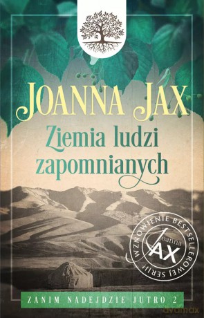 Zanim nadejdzie jutro. 2. Zanim nadejdzie jutro (Tom 2) Ziemia ludzi zapomnianych. Ziemia ludzi zapomnianych - Joanna Jax [KSIĄŻKA]