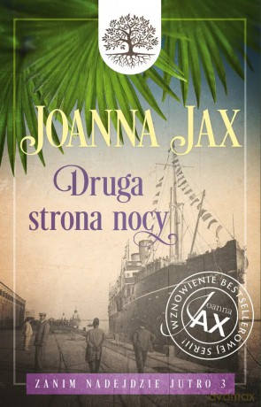 Zanim nadejdzie jutro. 3. Zanim nadejdzie jutro (Tom 3) Druga strony nocy. Druga strony nocy - Joanna Jax [KSIĄŻKA]