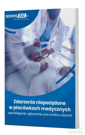 Zdarzenia niepożądane w placówkach medycznych [KSIĄŻKA]
