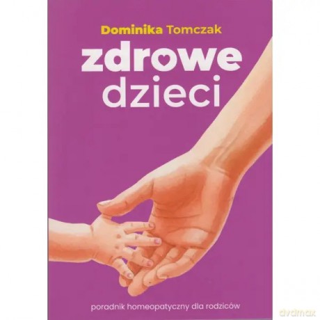 Zdrowie dzieci - Tomczak Dominiki [KSIĄŻKA]